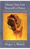 Mister, You Got Yourself a Horse