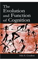 The Evolution and Function of Cognition