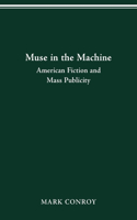 Muse in the Machine: American Fiction and Mass Publicity