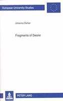 Fragments of Desire