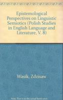 Epistemological Perspectives on Linguistic Semiotics