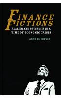 Finance Fictions: Realism and Psychosis in a Time of Economic Crisis