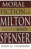 Moral Fiction in Milton and Spenser