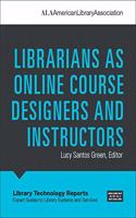 Librarians as Online Course Designers and Instructors