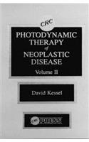 Photodynamic Therapy of Neoplastic Disease, Volume II