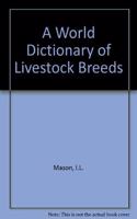 World Dictionary of Livestock Breeds, Types and Varieties