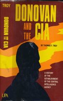 Donovan and the CIA: A History of the Establishment of the Central Intelligence Agency
