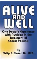 Alive & Well : One Doctor's Experience with Nutrition in the Treatment of