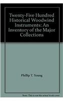 Twenty–five Hundred Historical Woodwind Instrume – An Inventory of The Major Collections