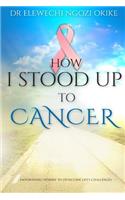 How I stood Up to Cancer