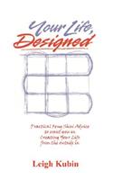 Your Life, Designed