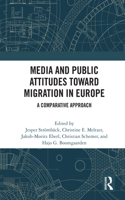 Media and Public Attitudes Toward Migration in Europe