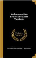 Vorlesungen über neutestamentliche Theologie.