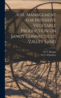 Soil Management for Intensive Vegetable Production on Sandy Connecticut Valley Land