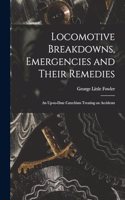 Locomotive Breakdowns, Emergencies and Their Remedies