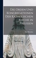 Orden Und Kongregationen Der Katholischen Kirche in Preussen