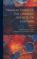 Transactions Of The Linnean Society Of London; Volume 15