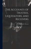 Accounts of Trustees, Liquidators, and Receivers