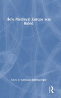How Medieval Europe was Ruled