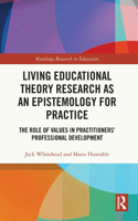 Living Educational Theory Research as an Epistemology for Practice