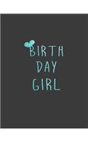 Birthday girl: Birthday girl notebook.8.5 x 11 size 120 Lined Pages Birthday journal.