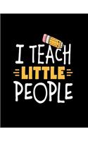 I Teach Little People: 2019-2020 Teacher Lesson Planner Organizer with 12 Month Academic Agenda...Weekly & Monthly Calendar 8.5 11 150 pages
