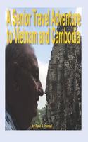 Senior Travel Adventure to Vietnam and Cambodia