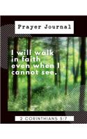 Prayer Journal I Will Walk In Faith Even When I Cannot See