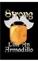 Strong Like An Armadillo
