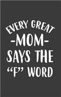 Every Great Mom Says The F Word