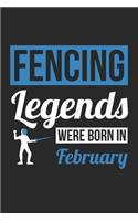 Fencing Legends Were Born In February - Fencing Journal - Fencing Notebook - Birthday Gift for Fencer: Unruled Blank Journey Diary, 110 blank pages, 6x9 (15.2 x 22.9 cm)