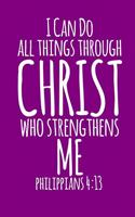 I Can Do All Things Through Christ Who Strengthens Me