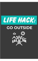 Life Hack: Go Outside: Beautiful Backpacking and Hiking Adventure Trip Planner