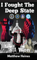 I Fought The Deep State & I Won