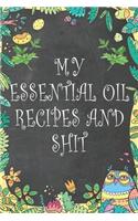 My Essential Oil Recipes and Shit