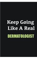 Keep Going Like a Real Dermatologist: Writing careers journals and notebook. A way towards enhancement