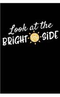 Look at the Bright Side: Look Bright Side Good Boho Vibes Cute Women Hippie Positive 120 Pages 6 X 9 Inches Journal