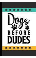 Dogs Before Dudes