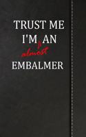 Trust Me I'm Almost an Embalmer