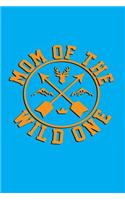 Mom Of The Wild One: Great Appreciation Journal for Mothers.