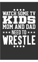 Watch Some TV Kids Mom and Dad Need to Wrestle: Blank Lined Journal