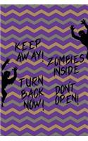 Keep Away, Zombie Inside, Don't Open, Turn Back Now: Blank Lined Notebook ( Zombie ) (Purple And Green Stripes)