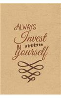Always Invest In Yourself: Gratitude Journal Notebook, Diary for Writing Daily Grateful Thoughts and Things, 6x9 120 pages, Simple, Basic and Easy to Use to Help With Depressi