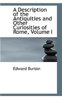 A Description of the Antiquities and Other Curiosities of Rome, Volume I: (English)
