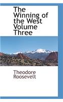 The Winning of the West Volume Three