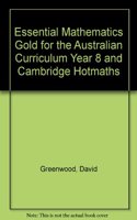 Essential Mathematics Gold for the Australian Curriculum Year 8 and Cambridge Hotmaths
