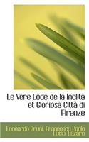Le Vere Lode de la Inclita Et Gloriosa Citta Di Firenze