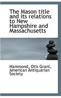 The Mason Title and Its Relations to New Hampshire and Massachusetts