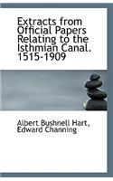 Extracts from Official Papers Relating to the Isthmian Canal. 1515-1909