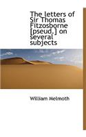 The Letters of Sir Thomas Fitzosborne [Pseud.] on Several Subjects